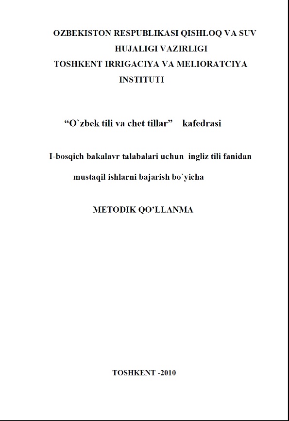 I-bosqich bakalavr talabalari uchun ingliz tili fanidan mustaqil ishlarni bajarish bo`yicha matodik qo`llanma