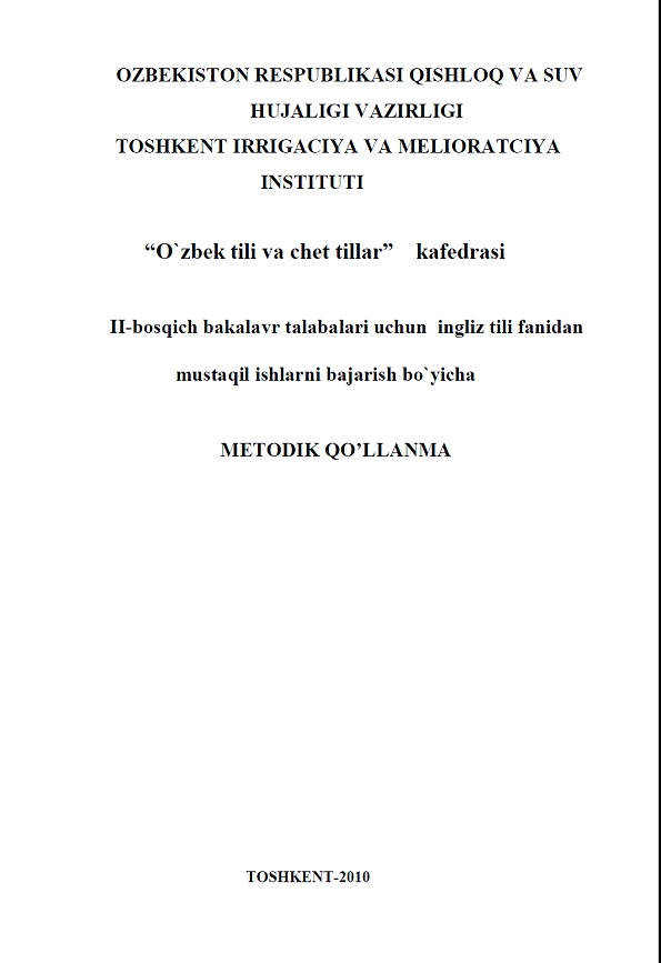 II-bosqich bakalavr talabalari uchun ingliz tili fanidan mustaqil ishlarni bajarish bo`yicha metodik qo`llanma