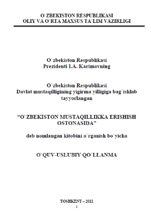 O`zbekiston Respublikasi Prezidenti Islom Karimovning O`zbekiston Respublikasi Davlat mustaqilligining yigirma yilligiga bag`ishlab tayyorlangan O`zbekiston Mustaqillika erishish ostonasida deb nomlangan kitobini o`rganish bo`yicha