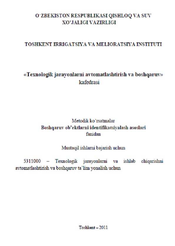 Boshqaruv ob`yektlarni identifikatsiyalash asoslari fanidan mustaqil ishlarni bajarish uchun metodik ko`rsatma