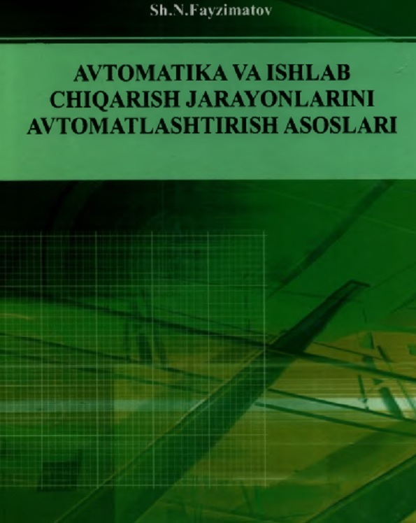 Avtomatika va ishlab chiqarish jarayonlarini avtomatlashtirish asoslari