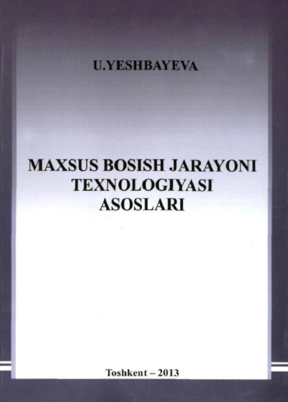 Maxsus bosish jarayoni texnologiyasi asoslari