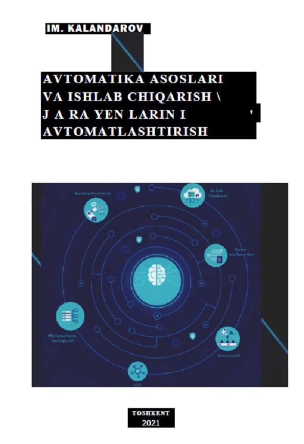 AVTOMATIKA ASOSLARI VA ISHLAB CHIQARISH JARAYONLARINI AVTOMATLASHTIRISH