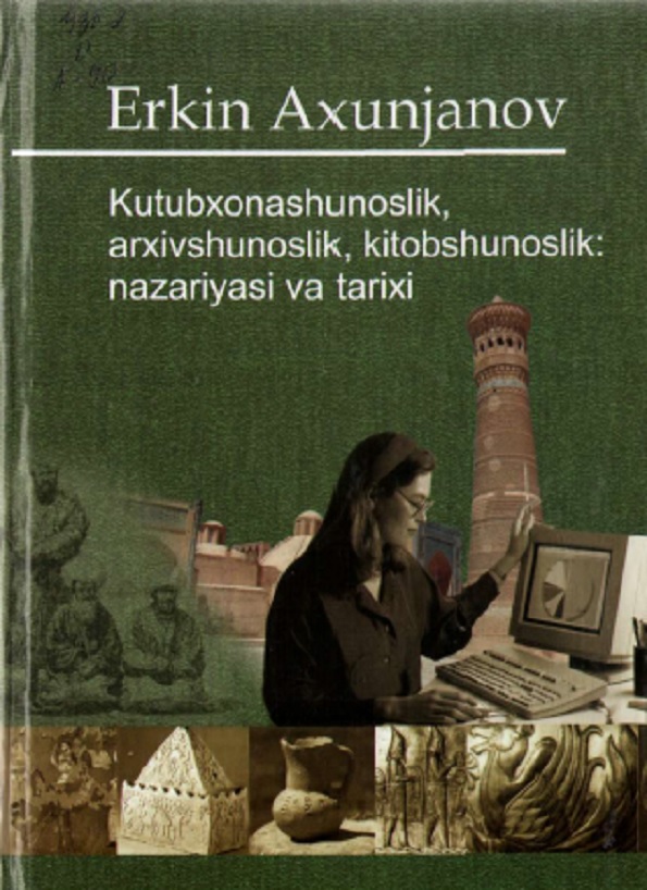 Kutubxonashunoslik, arxivshunoslik, kitobshunoslik: nazariyasi va tarixi