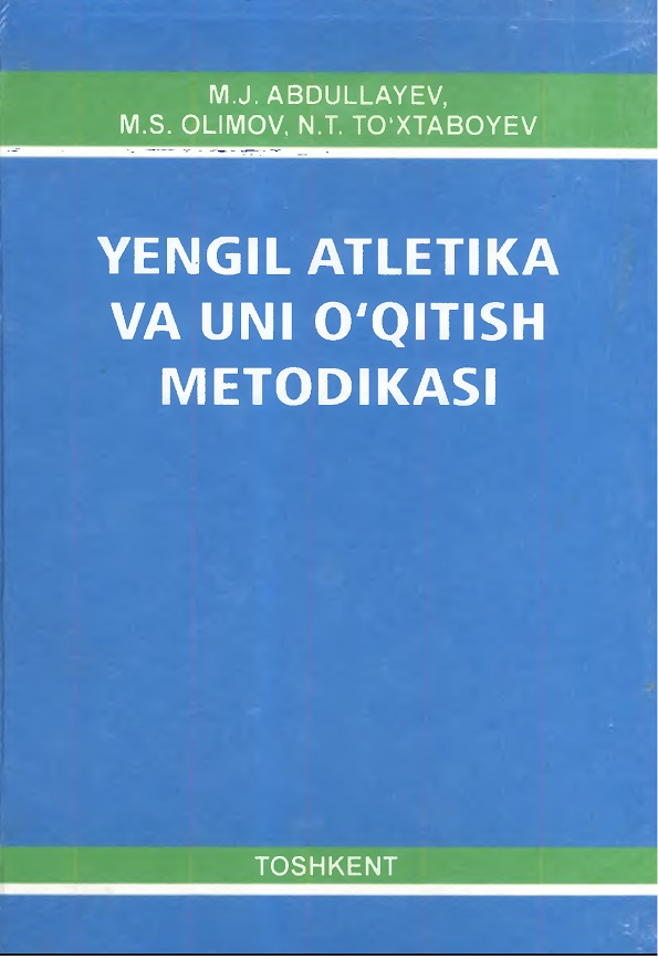 Yengil atletika va uni o‘qitish metodikasi.