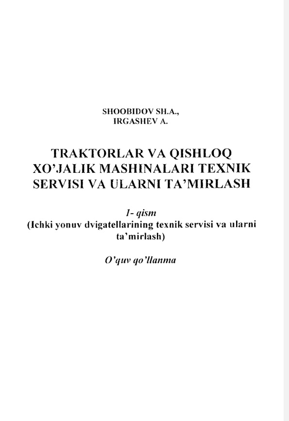 Traktorlar va qishloq xo`jalik mashinalari texnik servisi va ularni ta`mirlash. 1-qism