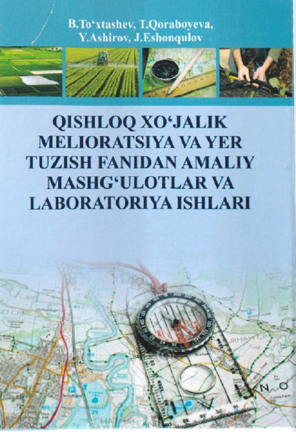 Qishloq xo‘jalik melioratsiya va yer tuzish fanidan amaliy mashg‘ulotlar va laboratoriya ishlari