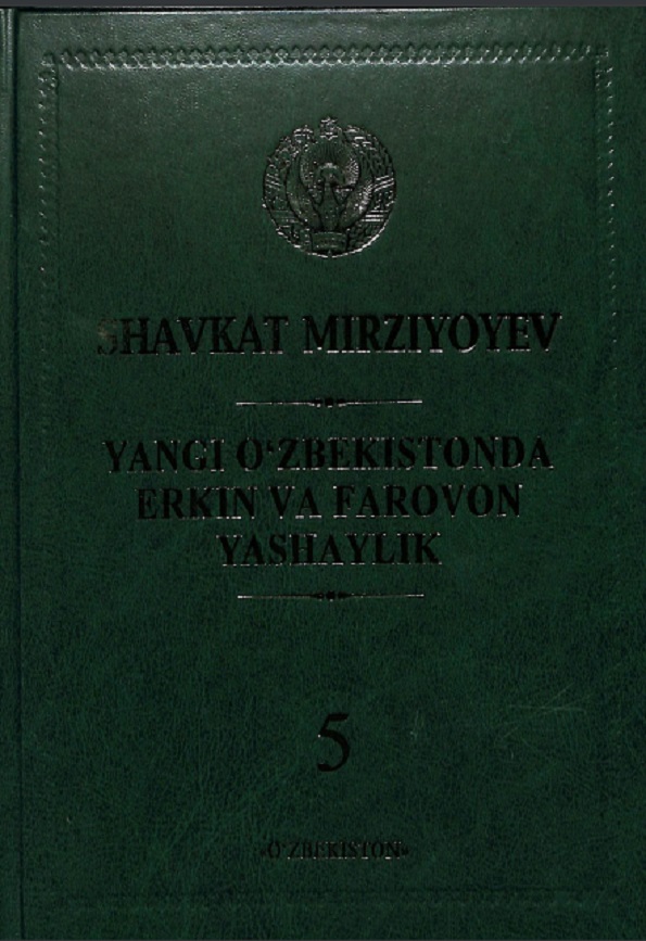 Yangi O`zbekistonda erkin va farovon yashaylik 5-tom