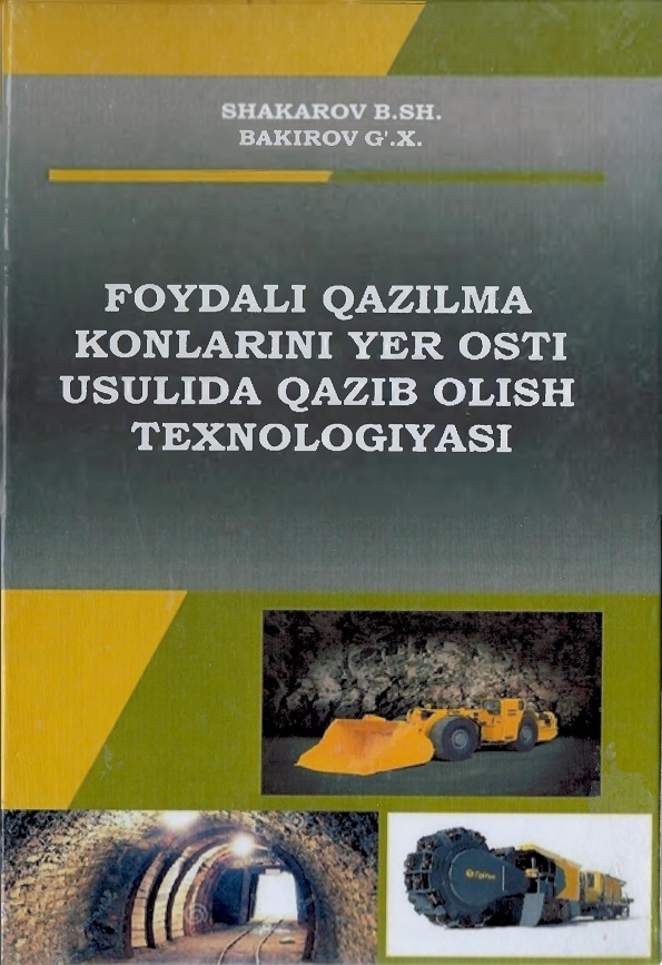 Foydali qazilma konlarini yer osti usulida qazib olish texnologiyasi