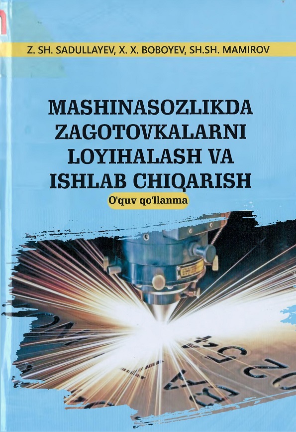 Mashinasozlikda zagatovkalarni loyihalash va ishlab chiqarish