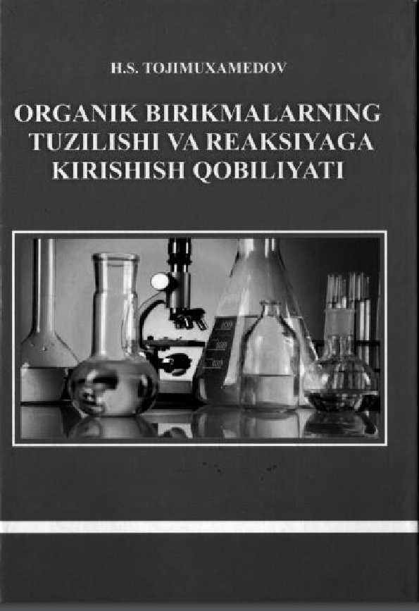 Organik birikmalarning tuzilishi vareaksiyaga kirishish qobiliyati