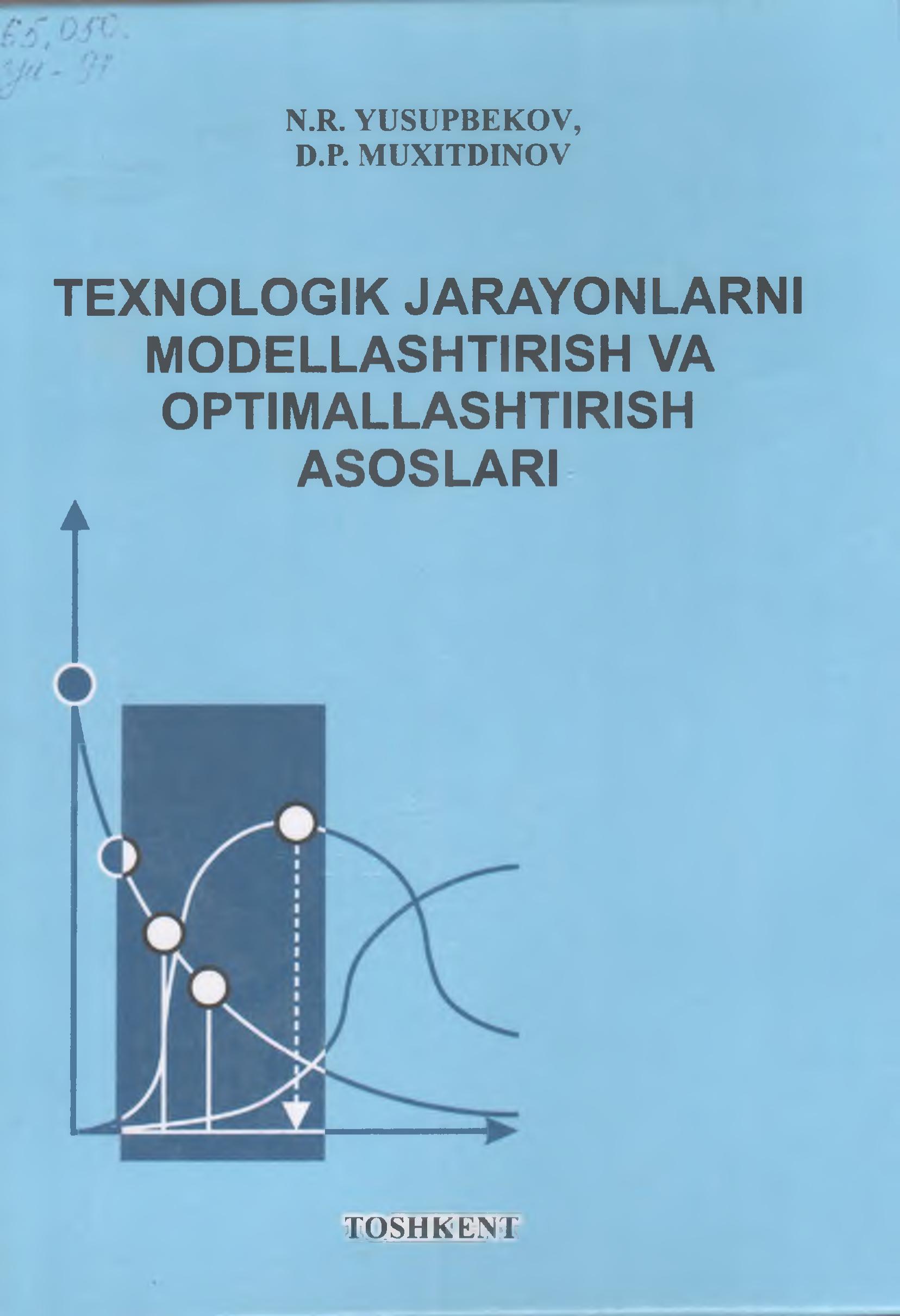 Texnologik jarayonlarni modellashtirish va optimallashtirish asoslari