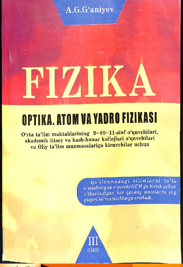 Fizika: Optika. Atom va Yadro fizikasi