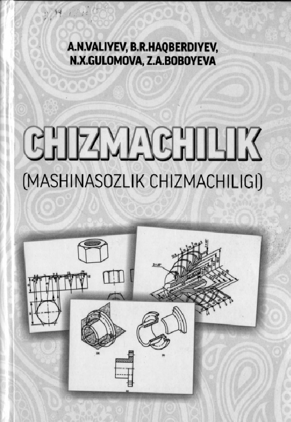 Chizmachilik(Mashinasozlik chizmachiligi)