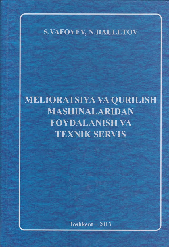 Melioratsiya va qurilish mashinalaridan foydalanish va texnik servis