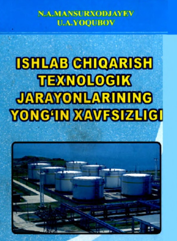 Ishlab chiqarish texnologik jarayonlarining yong`in xavfsizligi