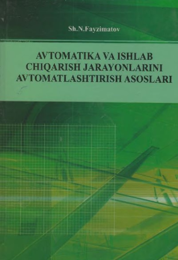 Avtomatika va ishlab chiqarish jarayoniarini avtomatlashtirish asoslari