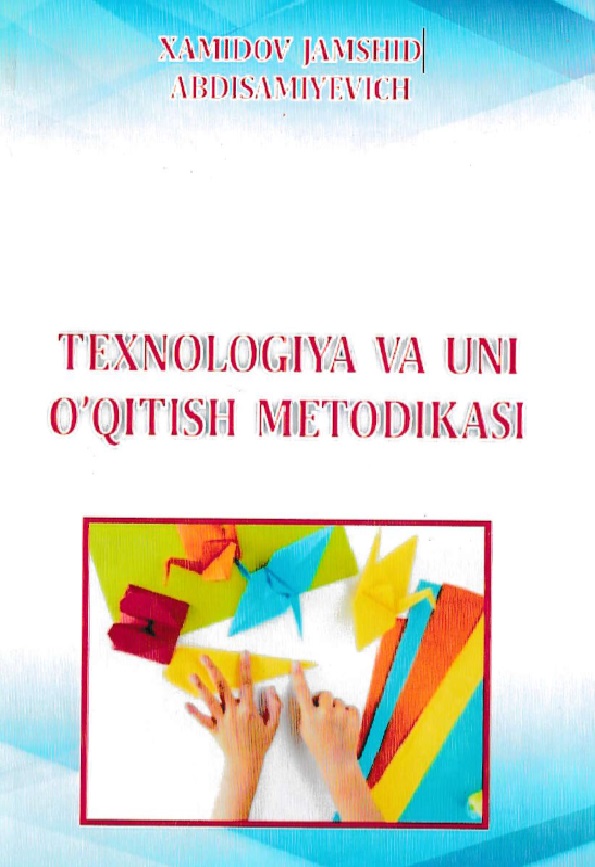 TEXNOLOGIYA VA UNI O'QITISH METODIKASI