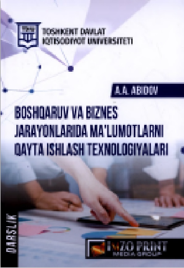 Boshqaruv va biznes jarayonlarida ma'lumotlarni qayta ishlash texnologiyalari.