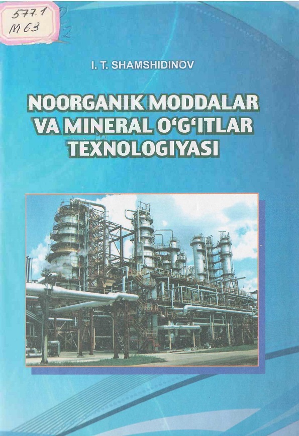 Noorganik moddalar va mineral o`g`itlar texnologiyasi