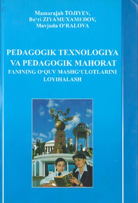 Pedagogik texnologiya va padagogik mahorat fanining o`quv mashg`ulotlarini loyihalash