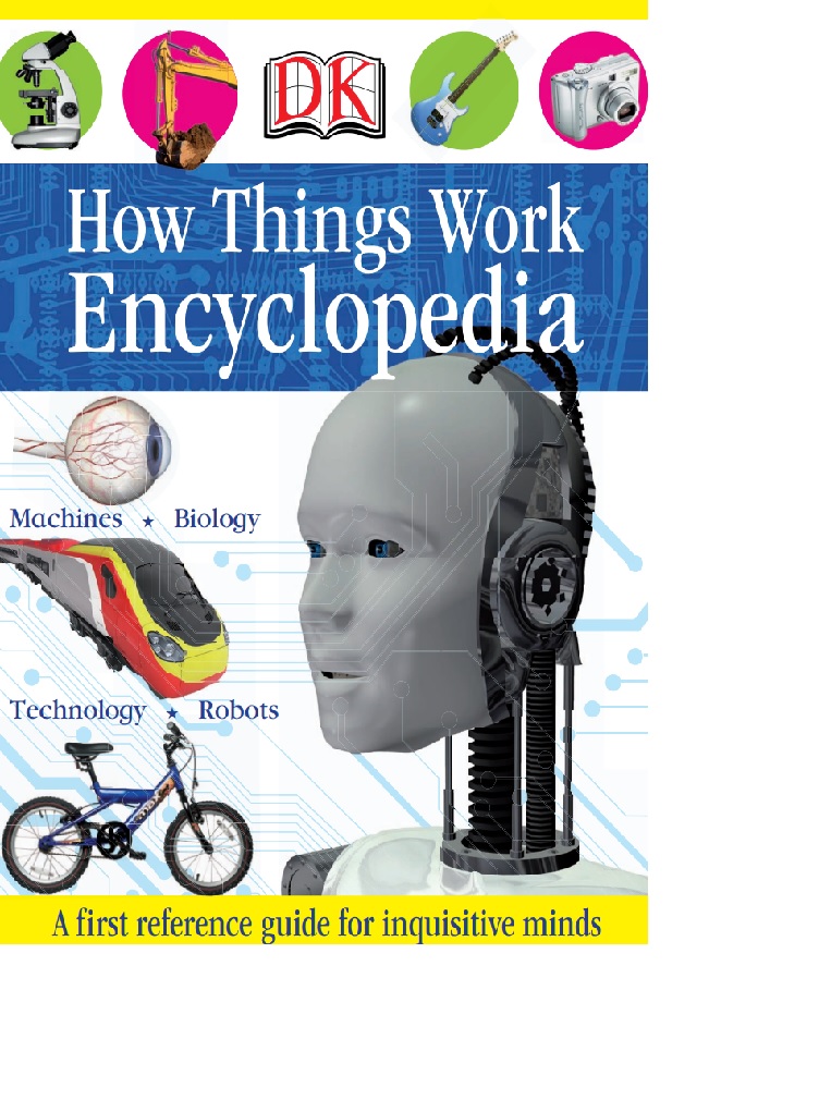 How Things Work Encyclopedia. A first reference guide for inquisitive minds