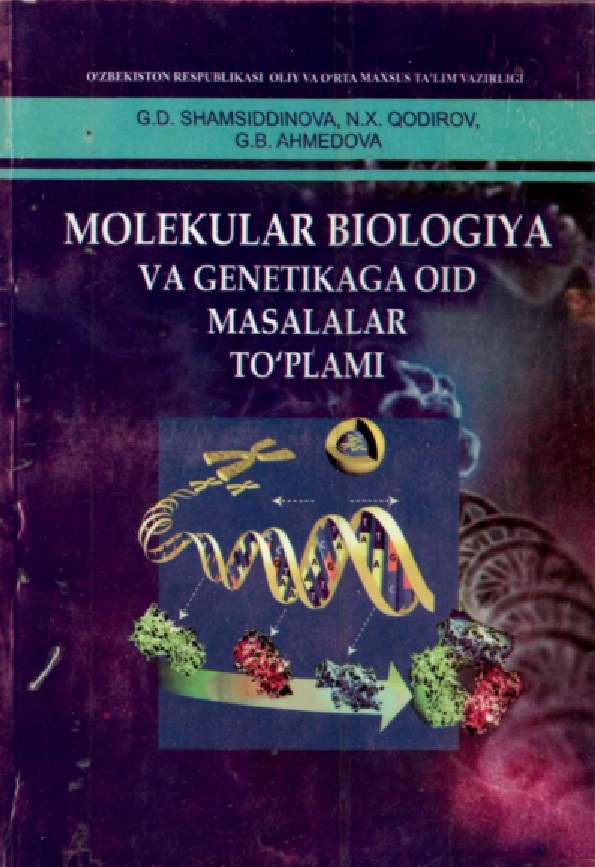 Molekulyar biologiya va genetikaga oid masalalar to`plami