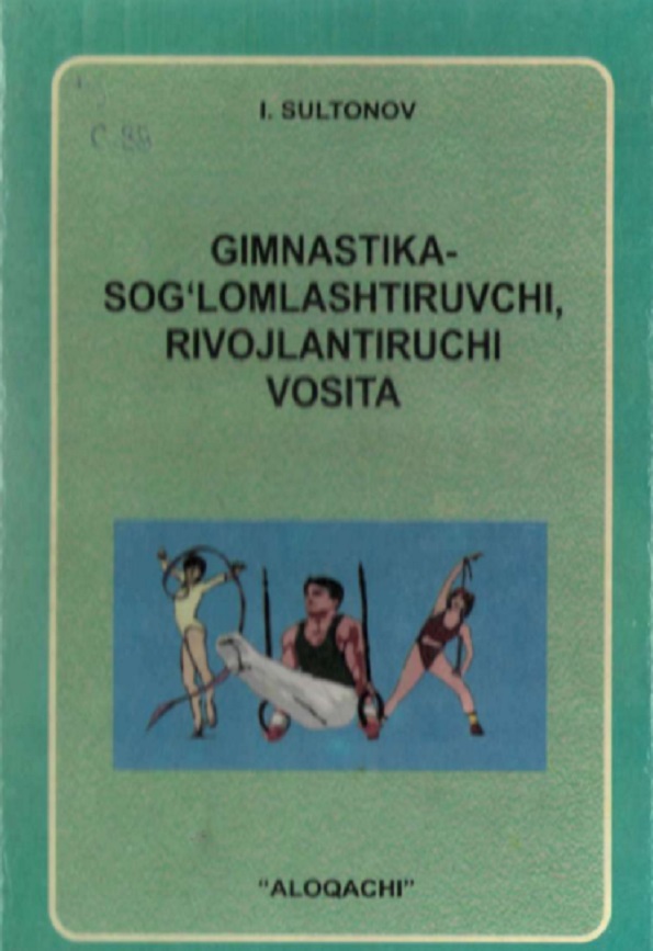 Gimnastika - sog`lomlashtiruvchi, rivojlantiruvchi vosita