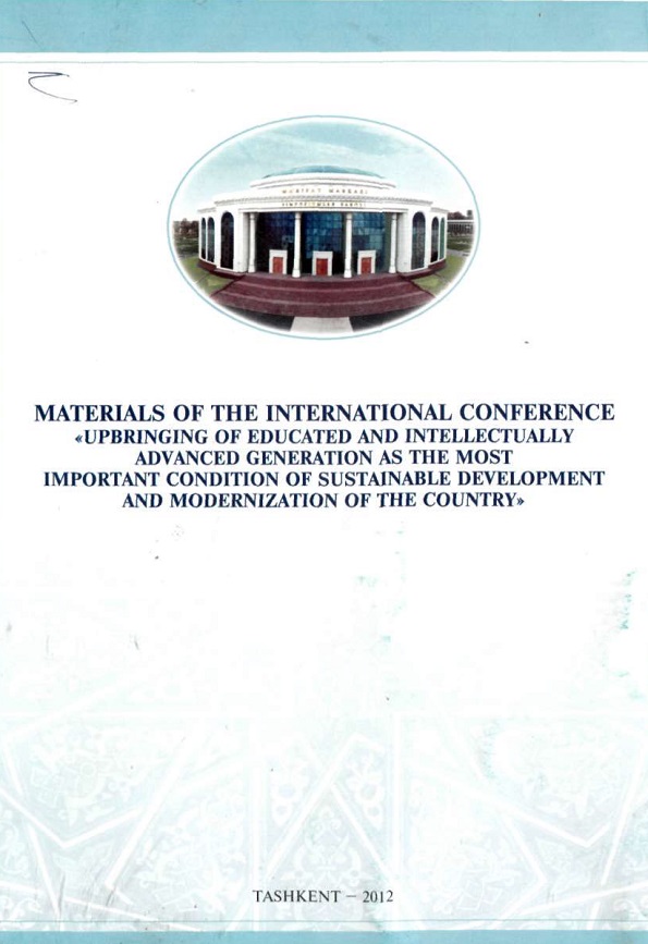 Materials of international conference  upbringing of educated and intellaectually advanced generation as the  most important condition of sustainle development and modernization of the country