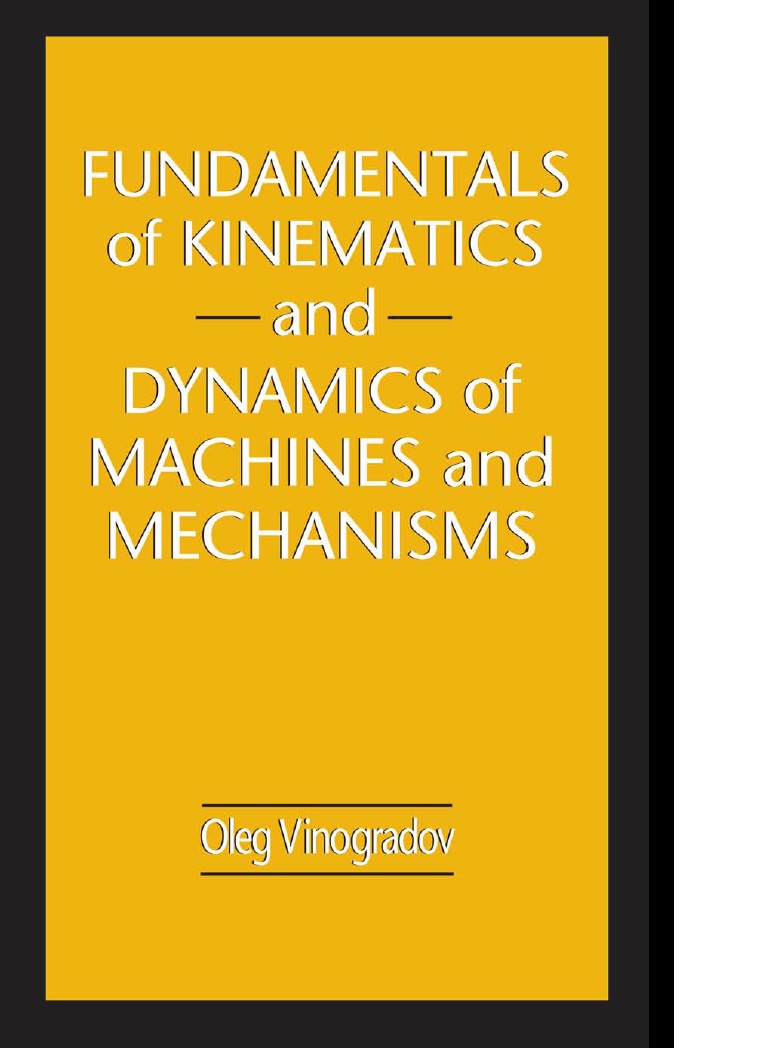 FUNDAMENTALS of KINEMATICS and DYNAMICS of MACHINES and MECHANISMS